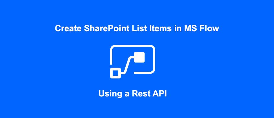 Creating SharePoint List Items in Microsoft Flow Using a REST API