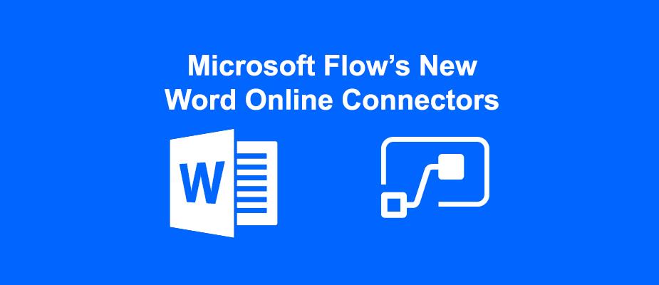 Overview of Microsoft Flow's New Word Online Connectors