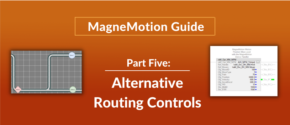 MagneMotion Guide Part 5: Alternative Routing Controls