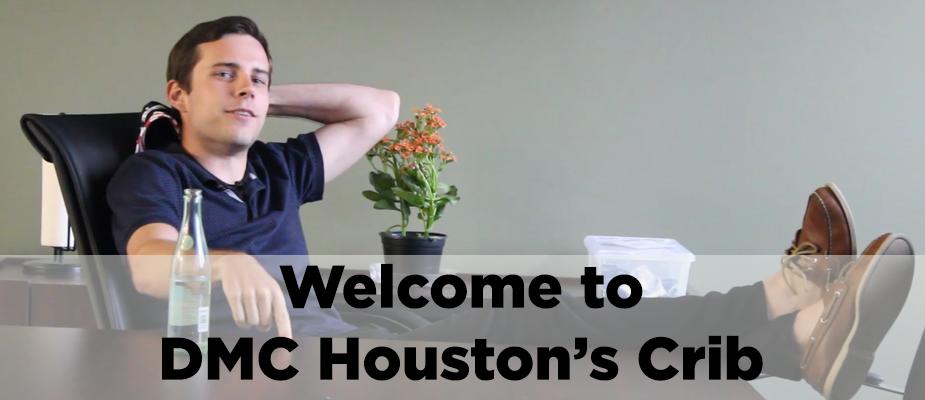 DMC Houston Office Update: Welcome to Our Crib