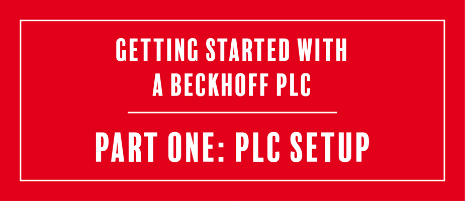 Getting Started With a Beckhoff PLC: Part One - Setup