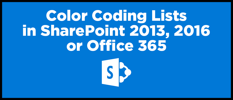 Color Coding Lists in SharePoint 2013, 2016, or Office 365