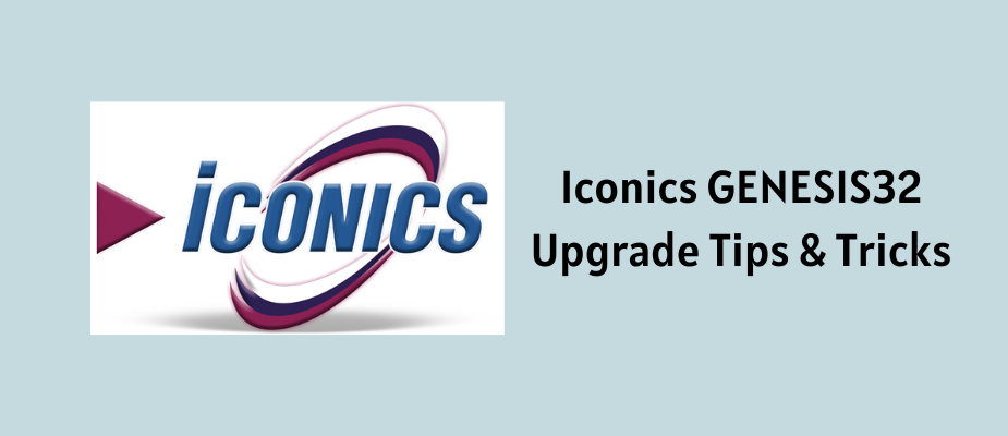 Iconics GENESIS32 Upgrade Tips and Tricks  
