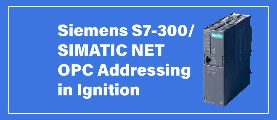 Siemens S7-300/SIMATIC NET OPC Addressing in Ignition