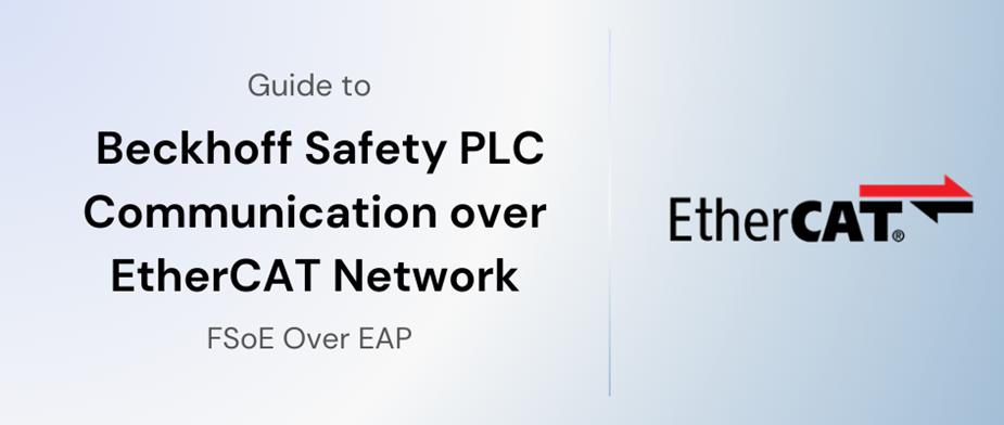 Guide to Beckhoff Safety PLC Communication over EtherCAT Network (FSoE Over EAP)