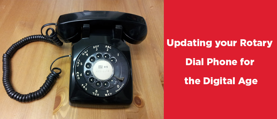 Updating Your Rotary Dial Phone for the Digital Age