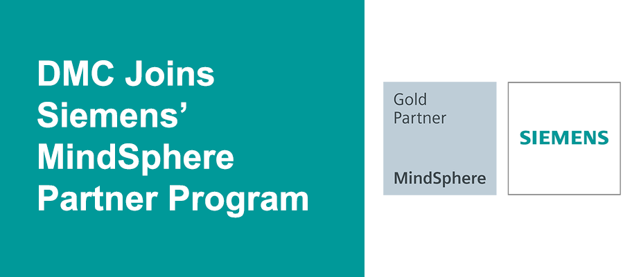 DMC Joins Siemens’ MindSphere Partner Program as a Gold Partner