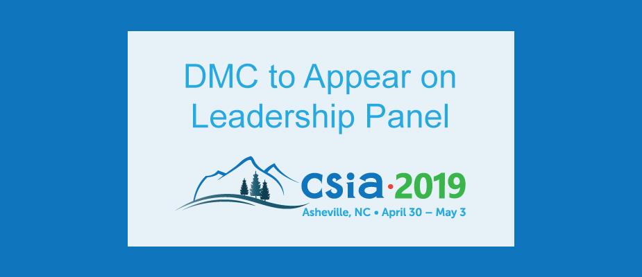 DMC to Appear on Leadership Panel at CSIA's 2019 Executive Conference