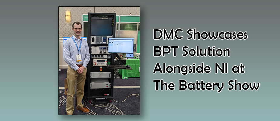DMC Showcases our BPT Solution Alongside NI at The Battery Show