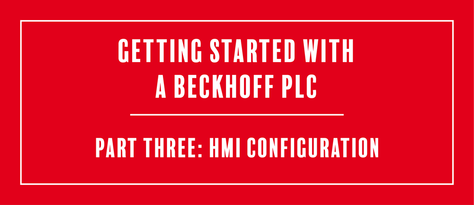 Getting Started With a Beckhoff PLC: Part Three - HMI Configuration