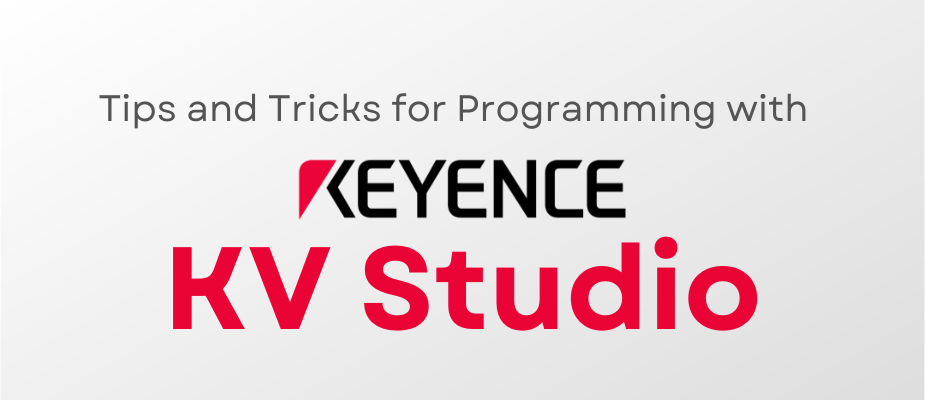 Tips and Tricks for Programming with Keyence KV Studio 