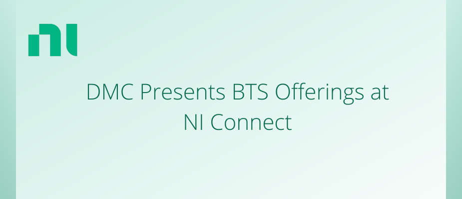 DMC Presents BTS Offerings at NI Connect
