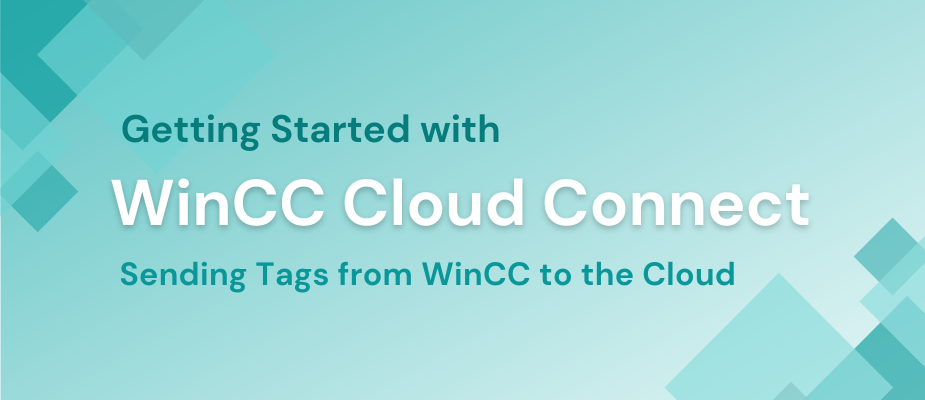 Getting Started with WinCC Cloud Connect – Sending Tags from WinCC to the Cloud