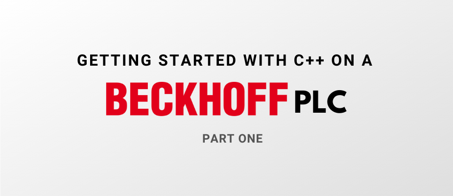 Getting started with C++ on a Beckhoff PLC - Part One: Setup
