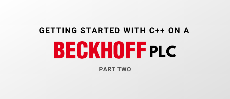 Getting started with C++ on a Beckhoff PLC - Part 2: Creating the ST/C++ Interface