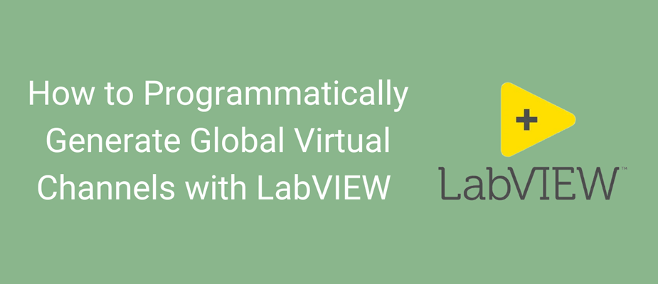 How to Programmatically Generate Global Virtual Channels with LabVIEW