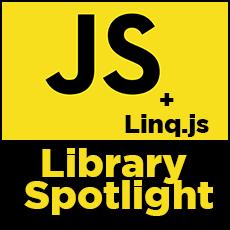 Linq.js - JavaScript Library Spotlight
