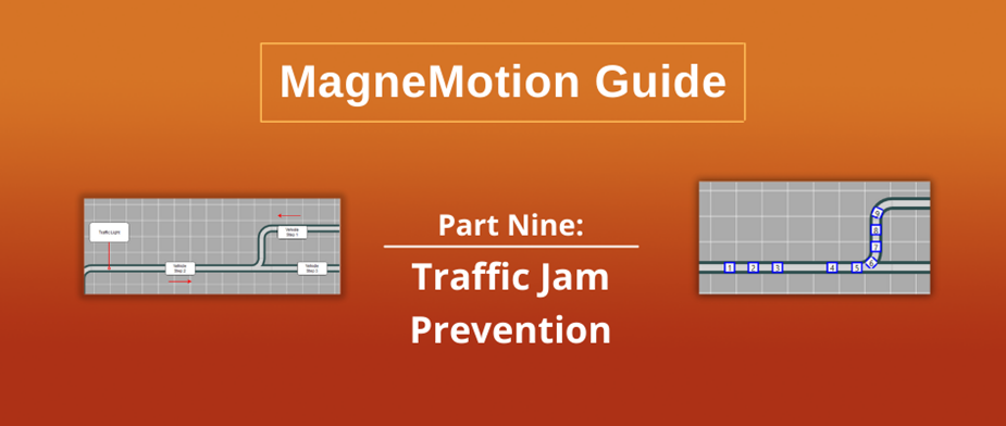MagneMotion Guide Part 9: Traffic Jam Prevention