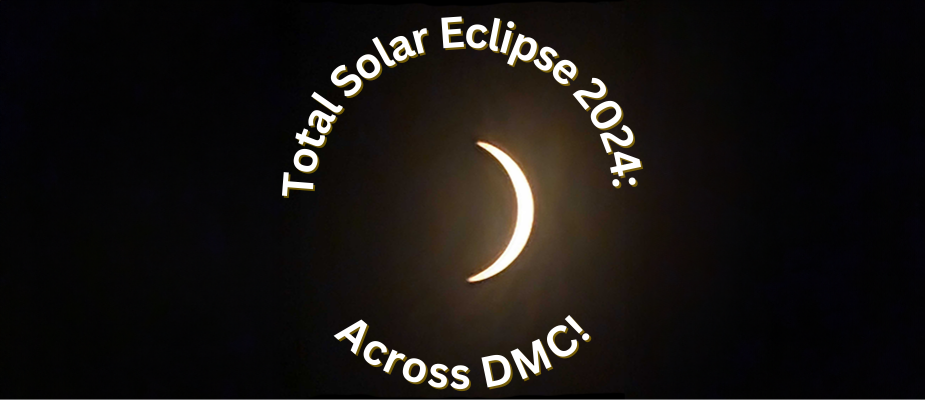 Total Solar Eclipse 2024: Across DMC!