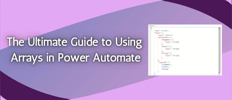 The Ultimate Guide to Using Arrays in Power Automate