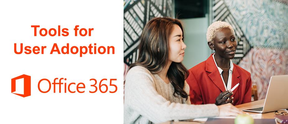Tools for Office 365 User Adoption