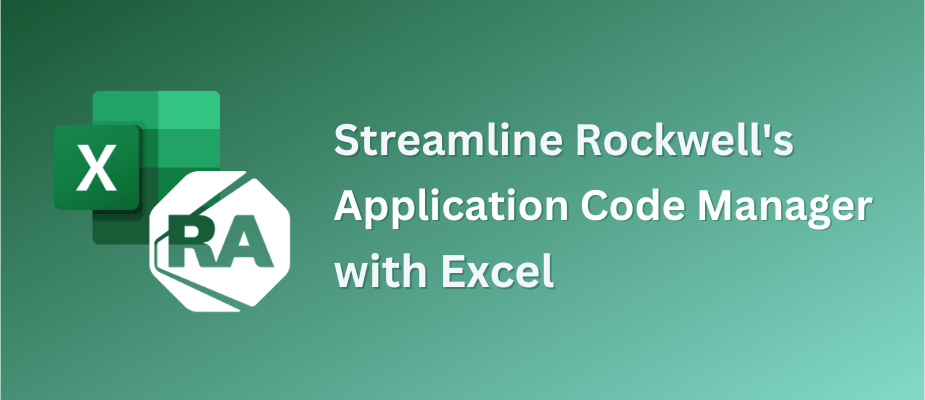 Streamline Rockwell’s Application Code Manager with Excel | DMC, Inc.