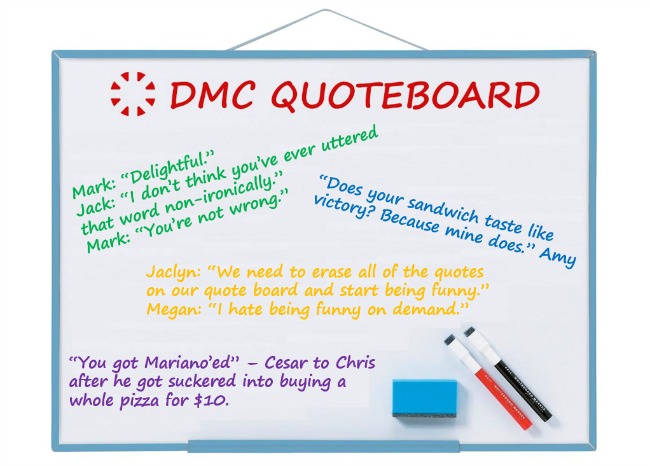 The DMC Quote Board for October is full of funny sayings from employees.