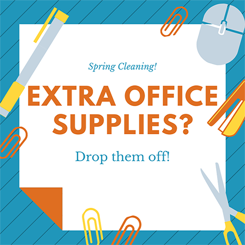 Spring Cleaning Extra Office Supplied Drop Off